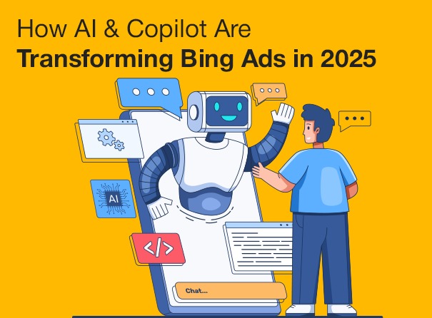 How AI & Copilot Are Transforming Bing Ads Campaigns in 2025 