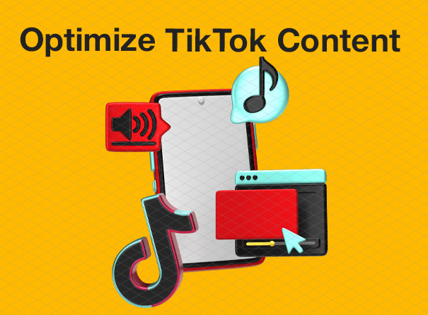 How to Optimize TikTok Content: Strategies for Virality and Brand Growth 