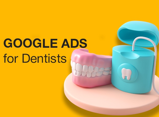 Google Ads for Dentists – Proven PPC Strategies for Dental Practices 