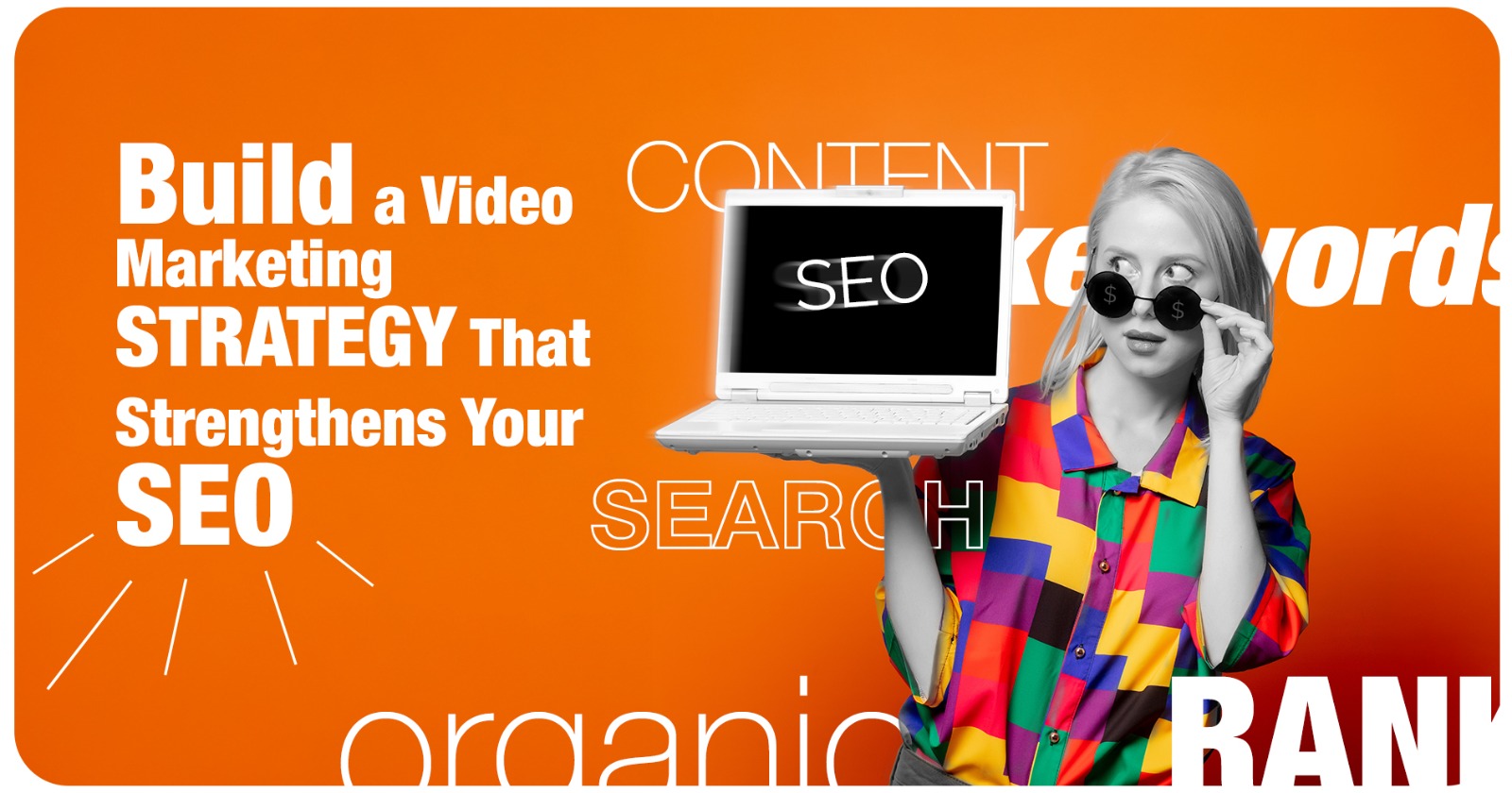 How to Build a Video Marketing Strategy That Strengthens Your SEO 