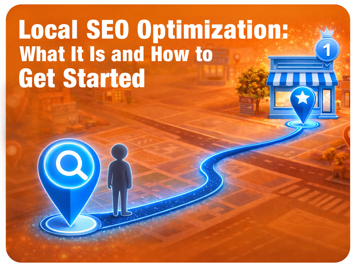 Local SEO Optimization: What It Is, Why It Matters & How to Get Started
