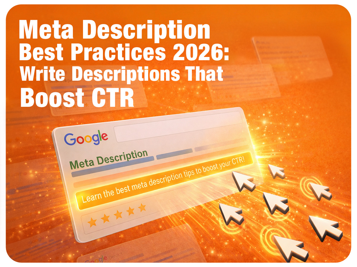 Meta Description Best Practices in 2026: How to Write Click-Worthy Descriptions That Improve CTR 