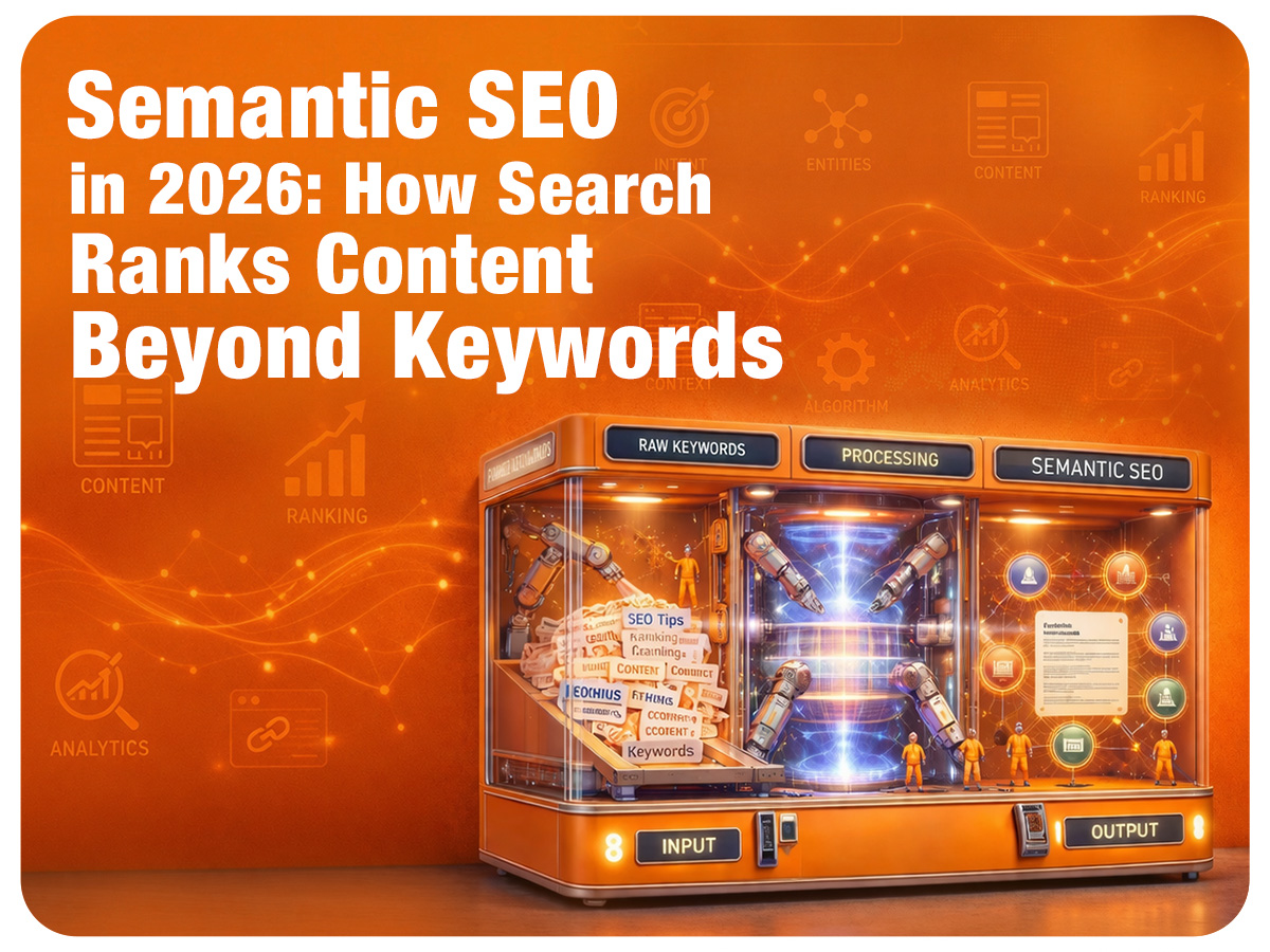 Semantic SEO in 2026: The Complete Guide to Ranking Beyond Keywords