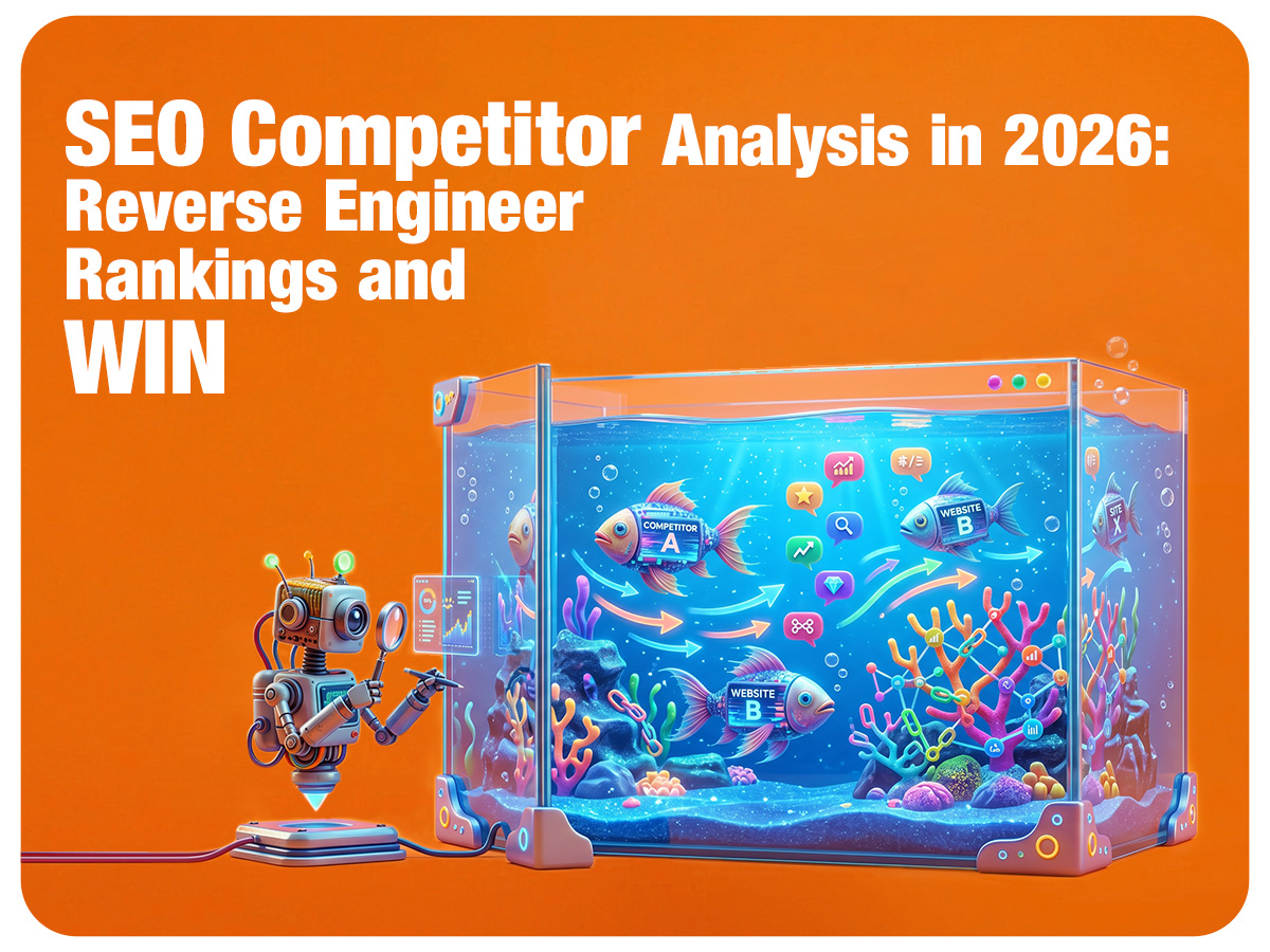 SEO Competitor Analysis in 2026 How to Reverse Engineer Your Competitors’ Rankings