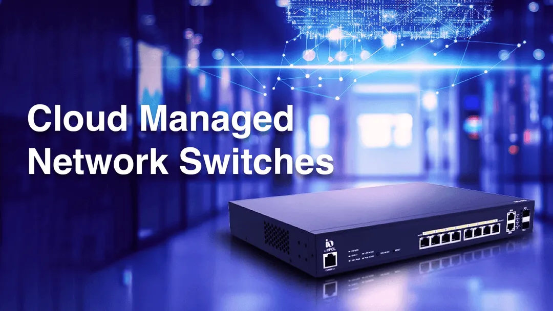 Optimize network infrastructure with IO by HFCL's cloud managed network switches for modern enterprises