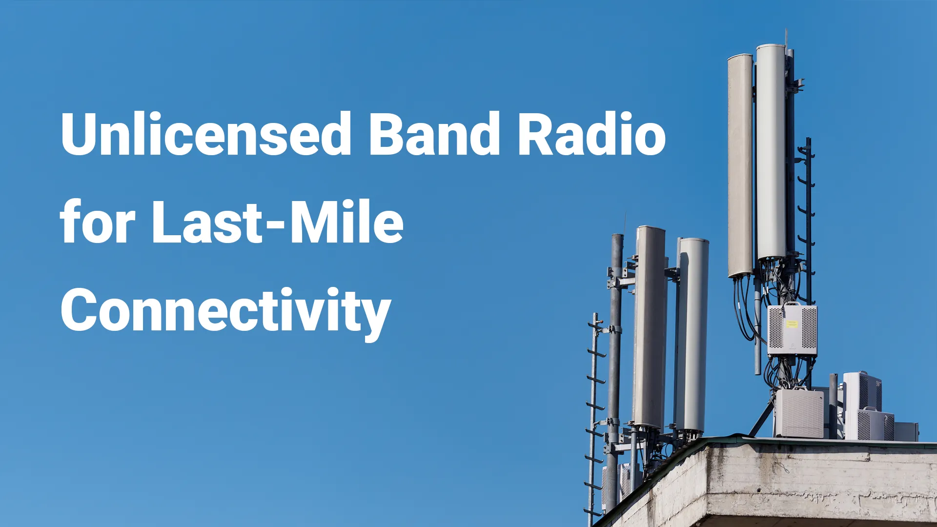 IO by HFCL Unlicensed Band Radio solves last-mile connectivity challenges in rural and urban networks