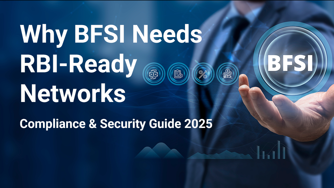 Why BFSI Needs RBI-Ready Networks