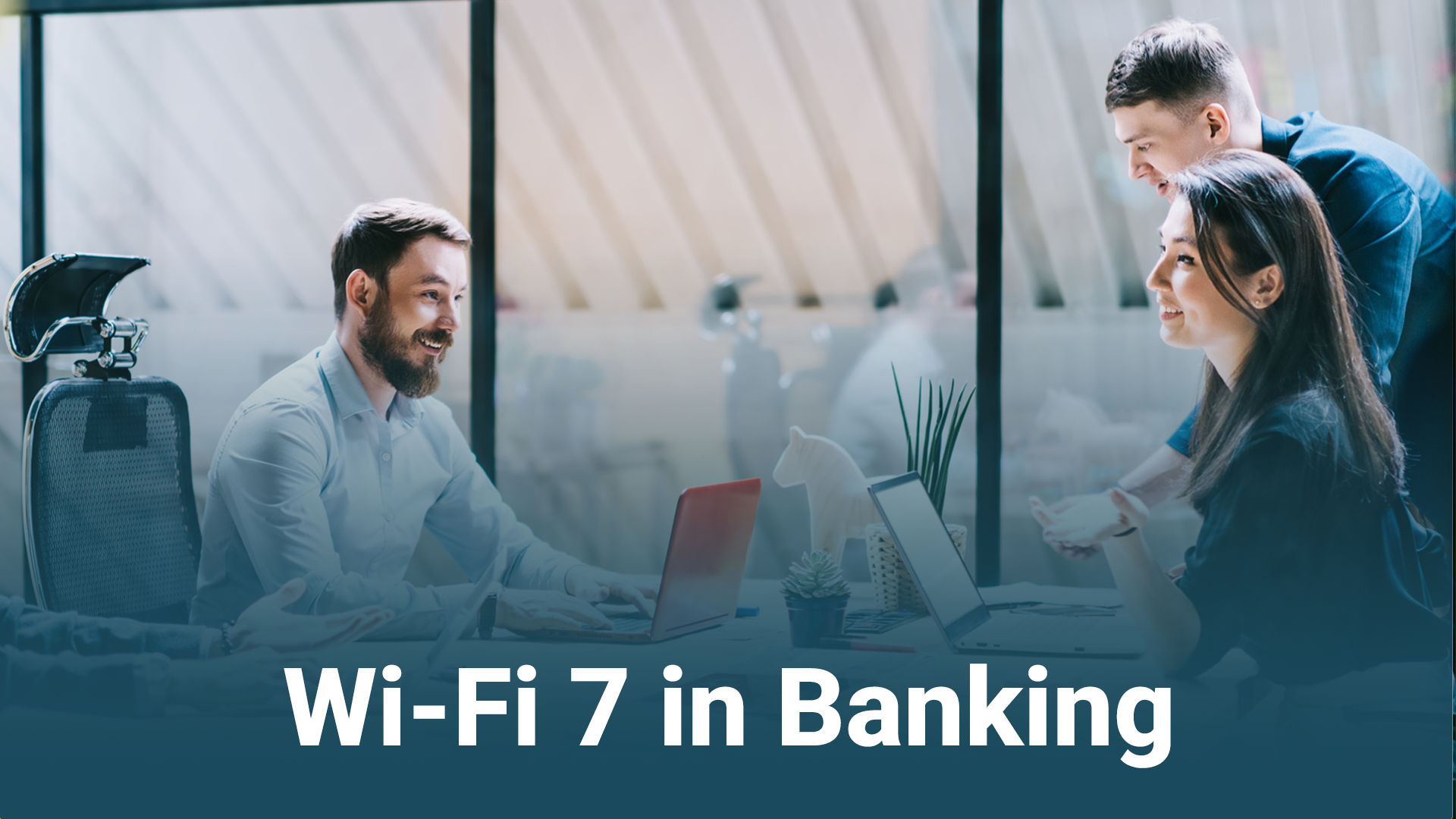 Wi-Fi 7 in Banking: Why Your Branch Network Is Your Biggest Operational Bottleneck