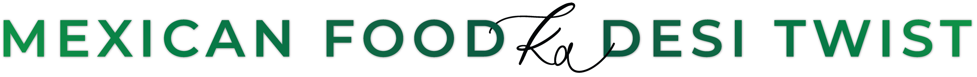 mexican food ka desi twist