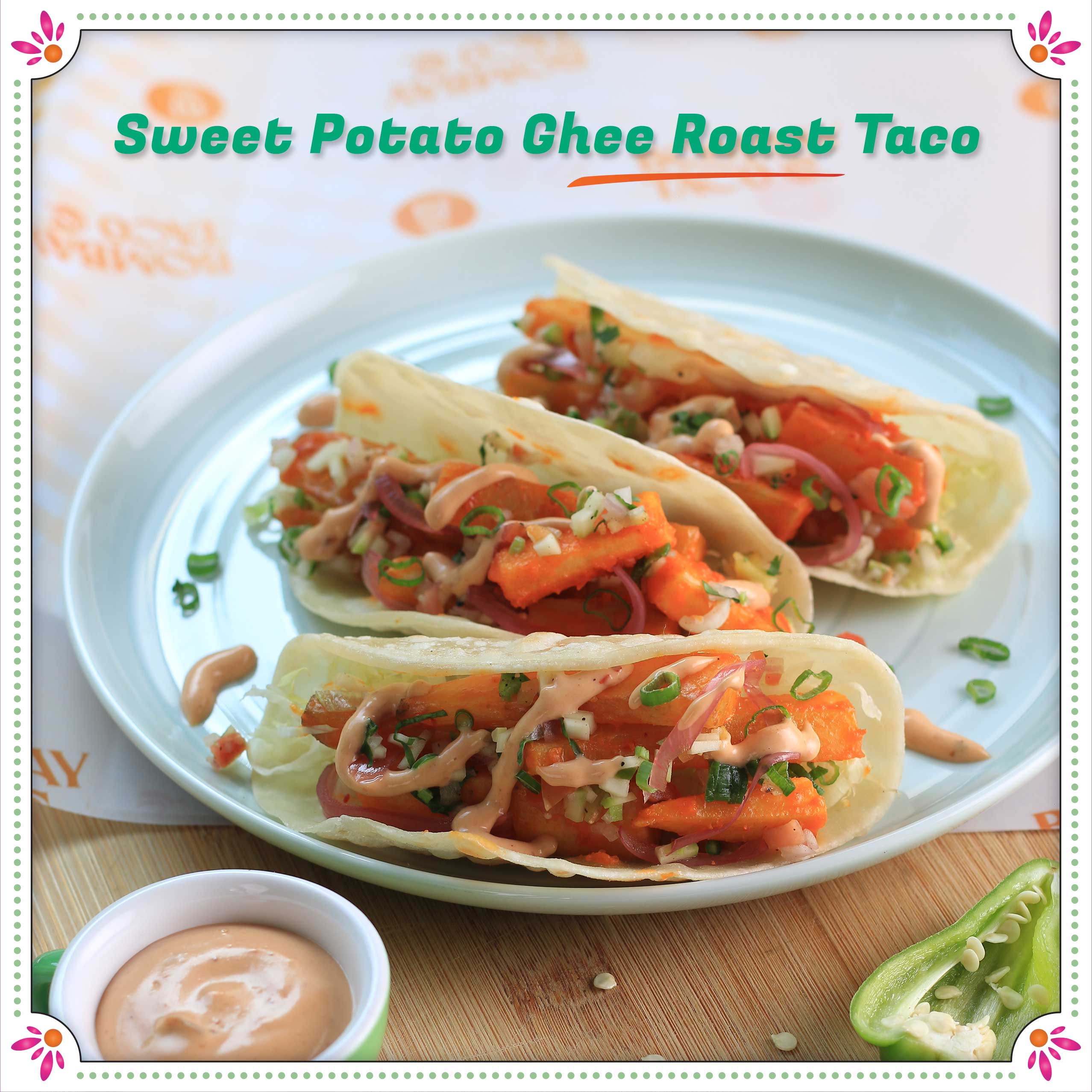 Sweet Potato Ghee Roast Taco