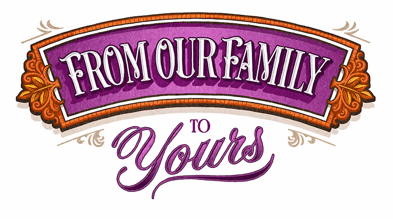 from our family to yours since 2021