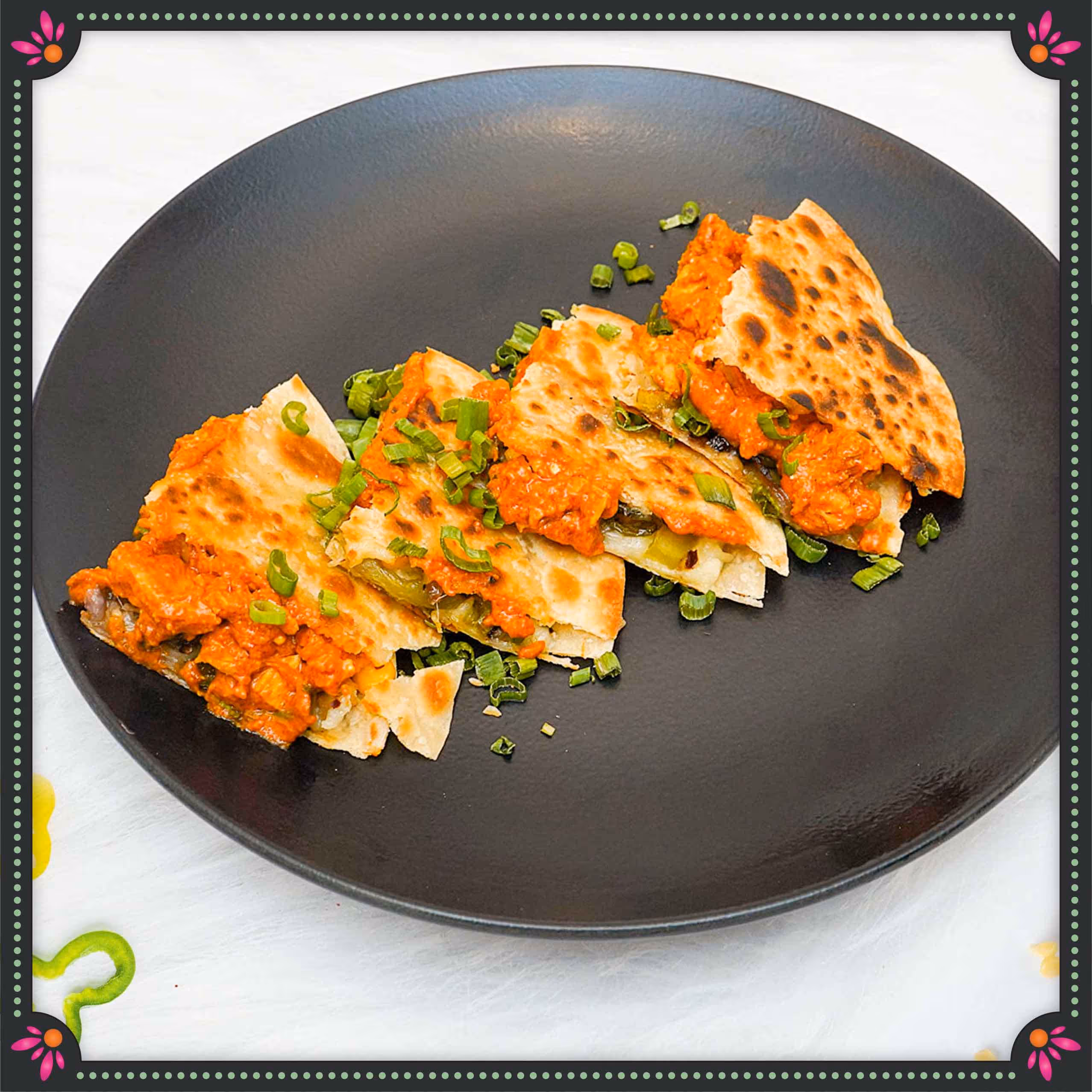 BUTTER CHICKEN quesadilla