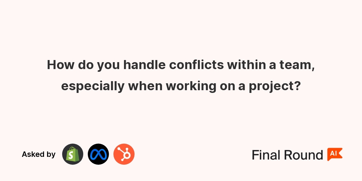 How do you handle conflicts within a team, especially when working on a project?