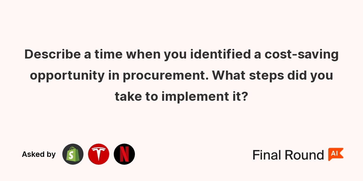 Describe a time when you identified a cost-saving opportunity in procurement. What steps did you take to implement it?