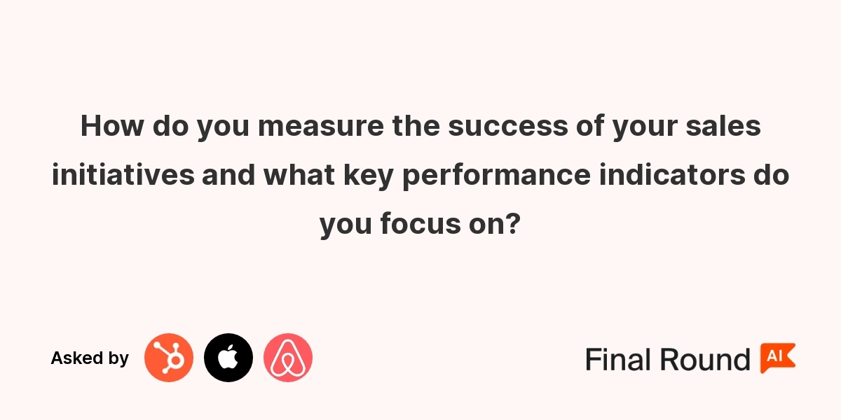 How do you measure the success of your sales initiatives and what key performance indicators do you focus on?