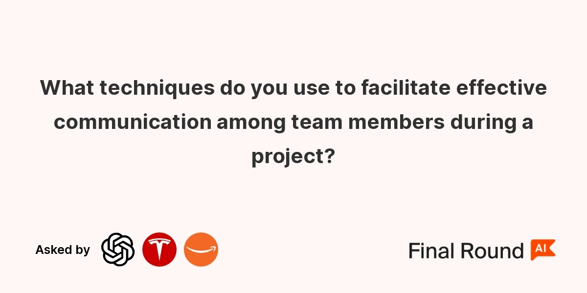 What techniques do you use to facilitate effective communication among team members during a project?