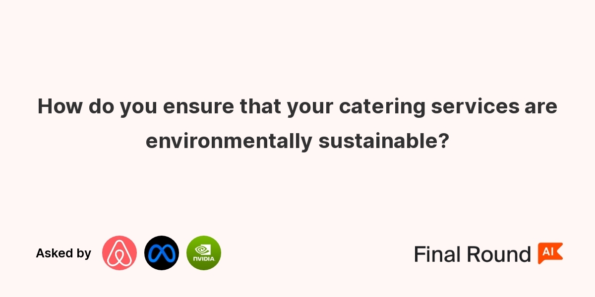 How do you ensure that your catering services are environmentally sustainable?