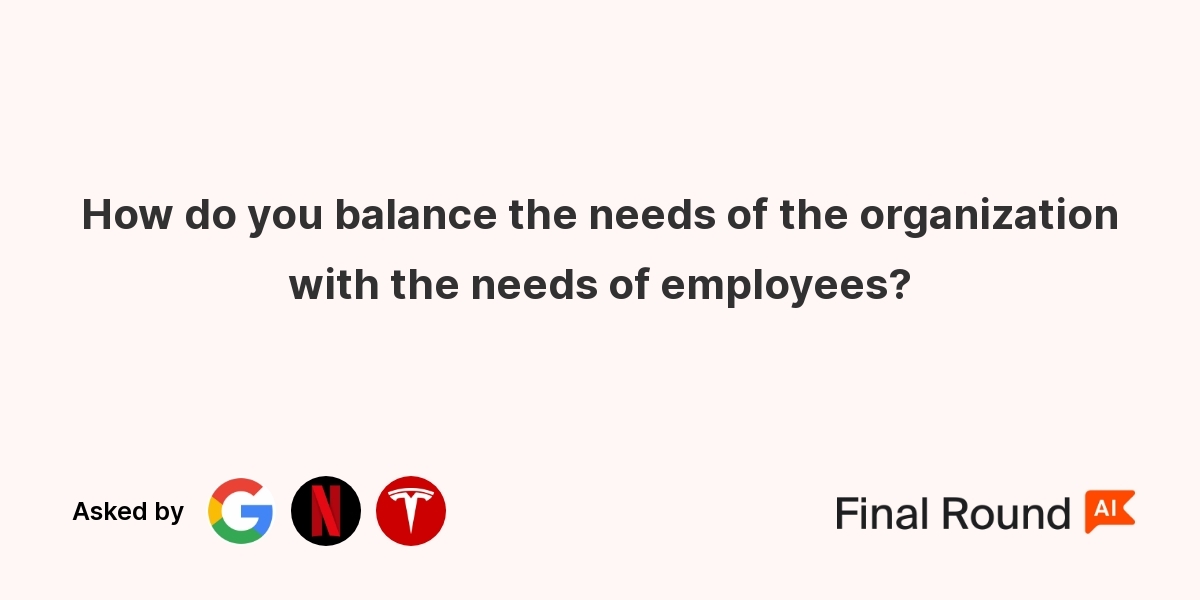 How do you balance the needs of the organization with the needs of employees?