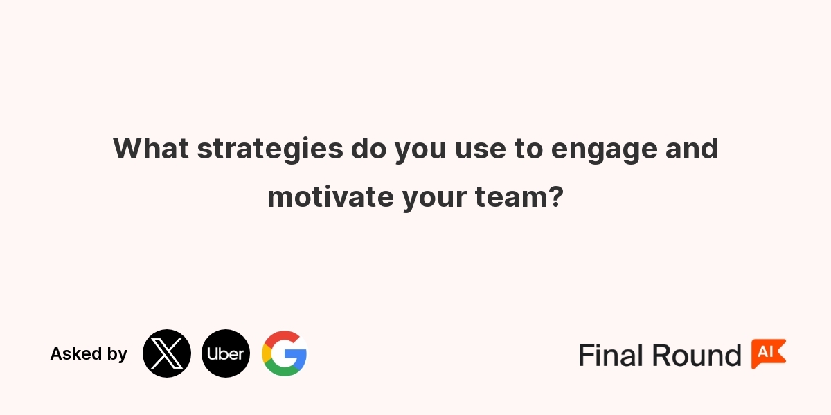 What strategies do you use to engage and motivate your team?