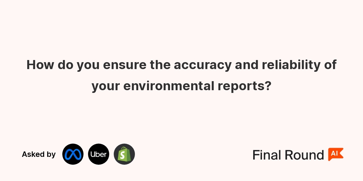 How do you ensure the accuracy and reliability of your environmental reports?