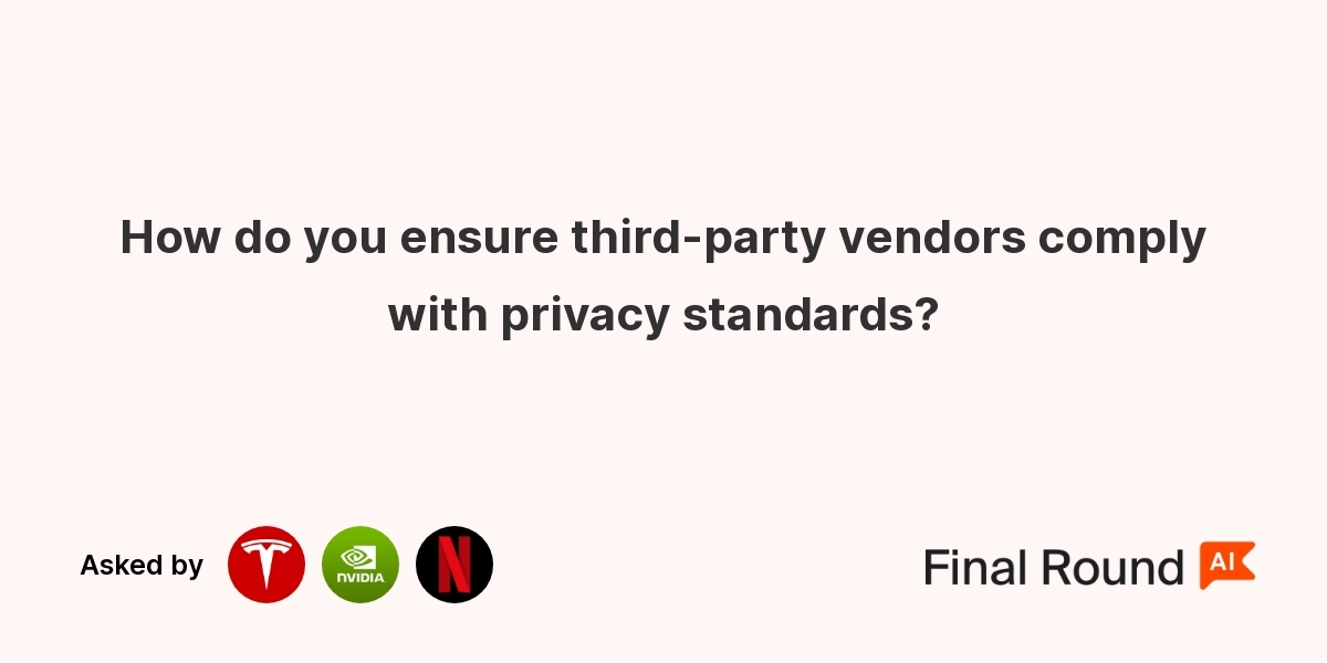 How do you ensure third-party vendors comply with privacy standards?
