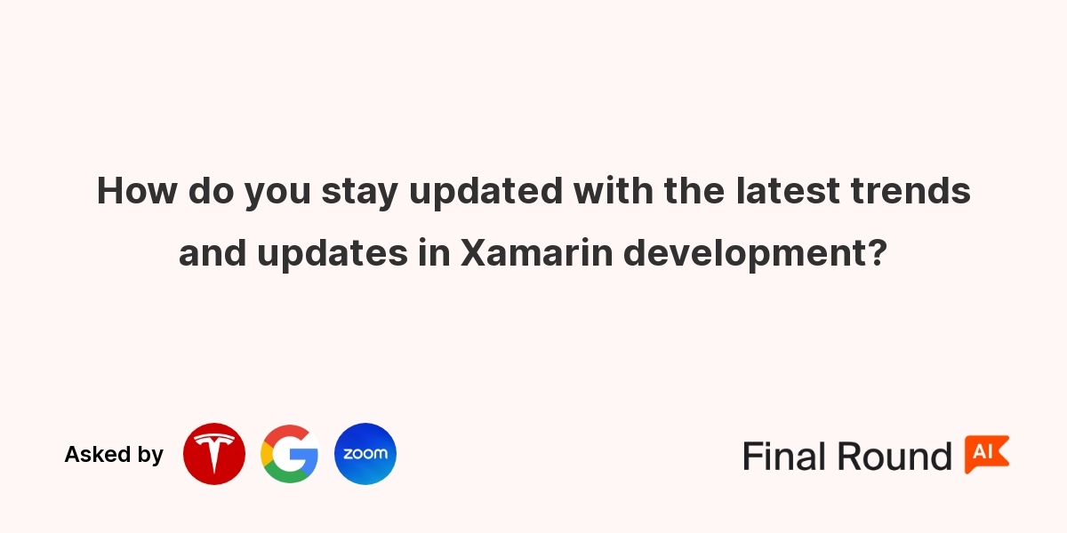 How do you stay updated with the latest trends and updates in Xamarin development?