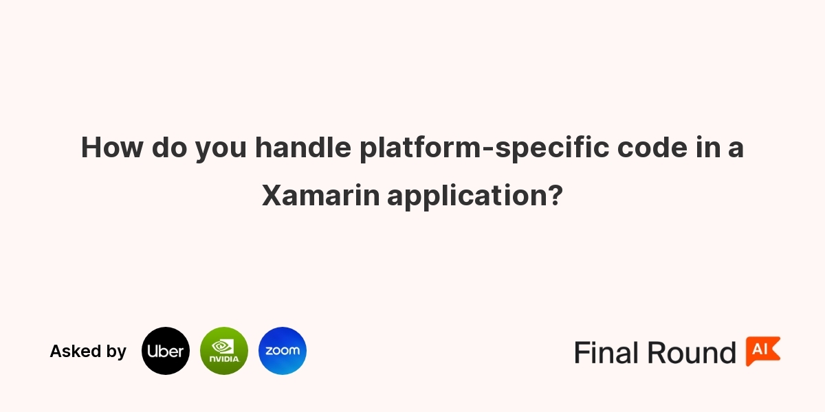 How do you handle platform-specific code in a Xamarin application?
