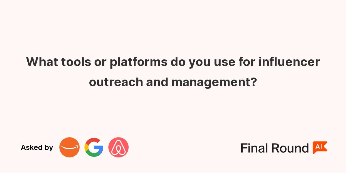 What tools or platforms do you use for influencer outreach and management?