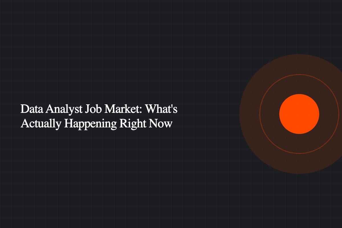 Data Analyst Job Market: What's Actually Happening Right Now