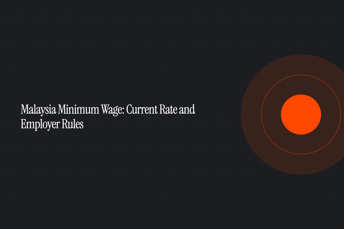 Malaysia Minimum Wage: Current Rate and Employer Rules Malaysia Minimum Wage: Current Rate and Employer Rules
