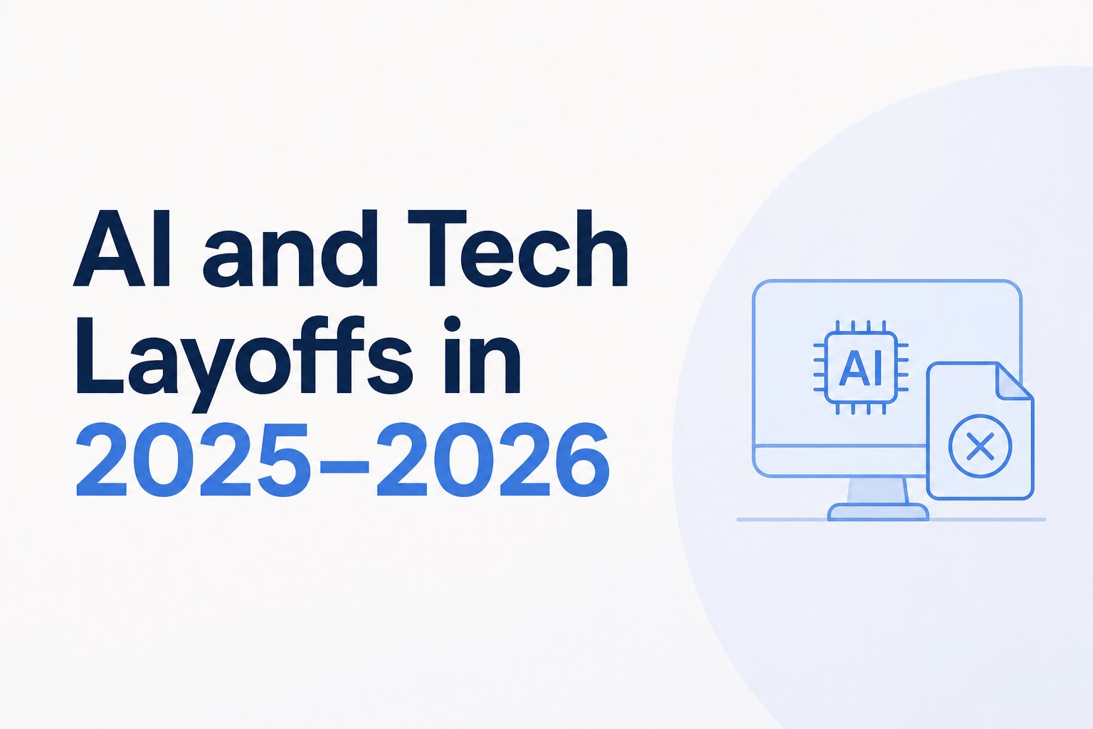 AI and Tech Layoffs in 2025–2026: What the Data Shows, What Companies Say, and What Still Needs Proof AI and Tech Layoffs in 2025–2026: What the Data Shows, What Companies Say, and What Still Needs Proof