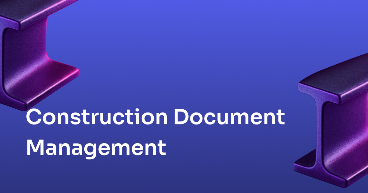 Construction Document Management: Stop Losing Project Files