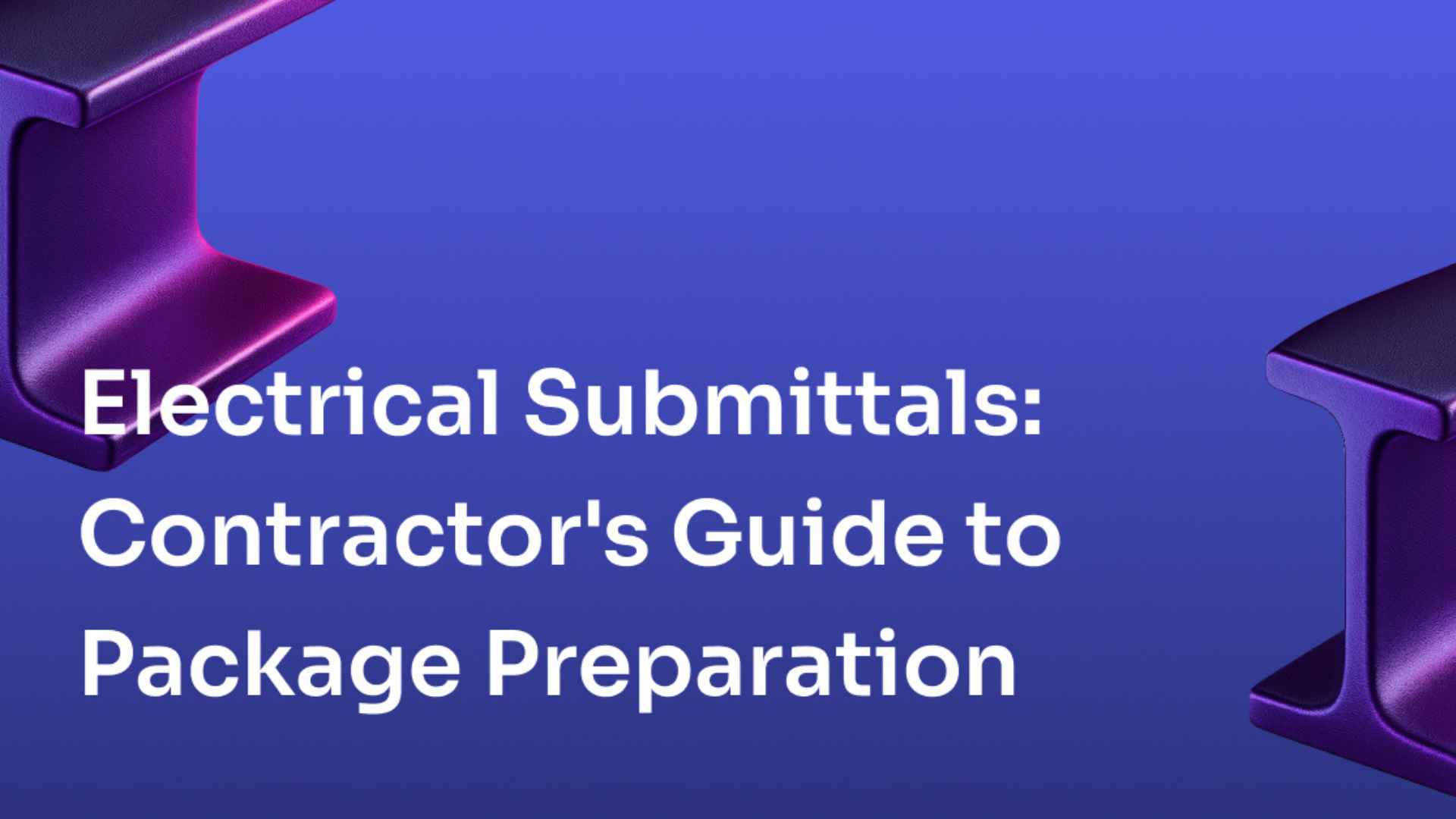 Electrical Submittals: Contractor’s Guide to Package Preparation