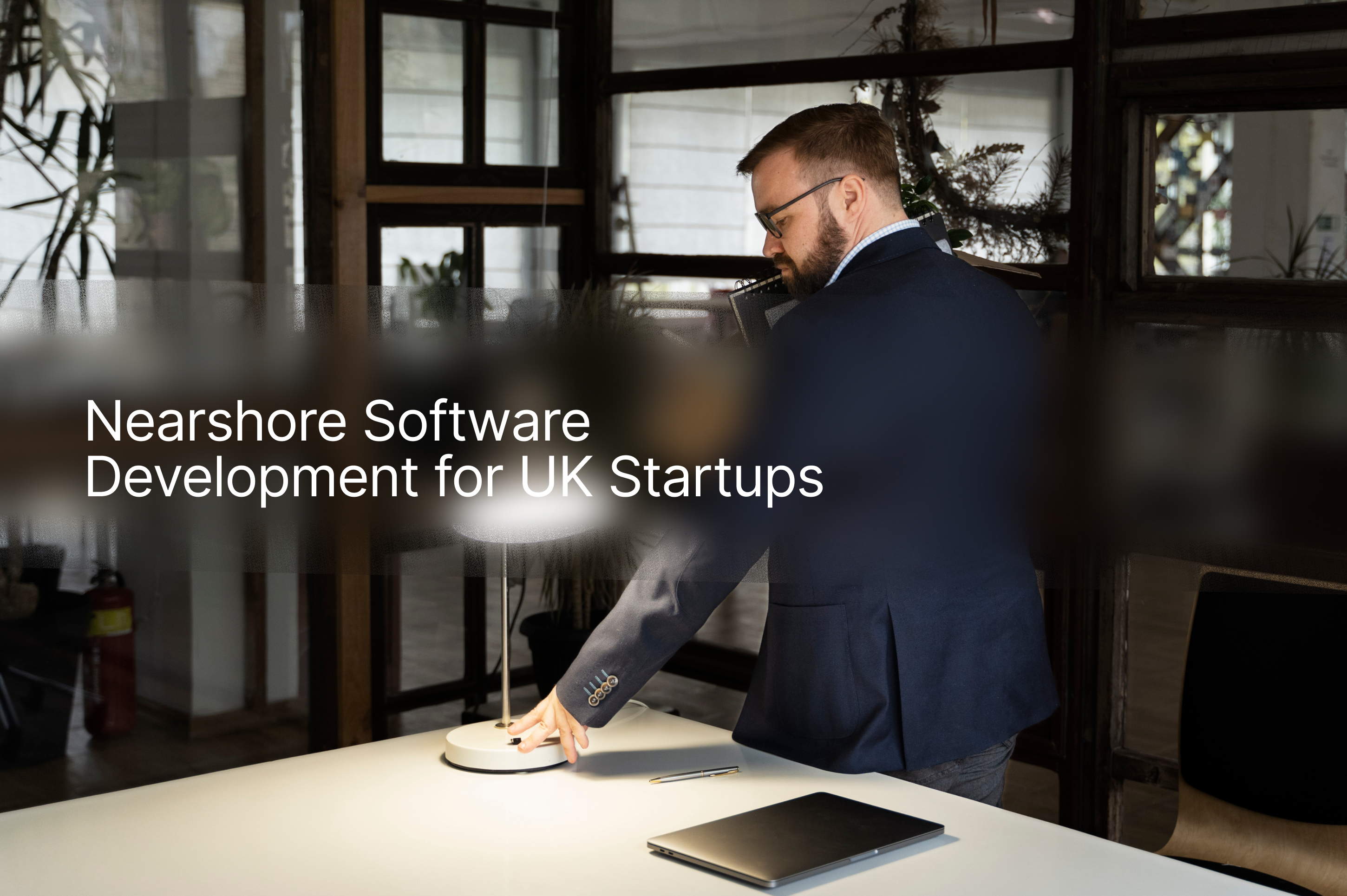 Nearshore Software Development for UK Startups: Pros, Cons, and Best Practices