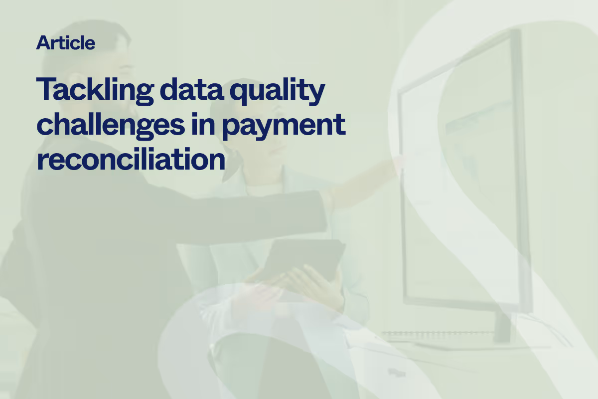 Abstract image with blog title text "Tackling data quality challenges in payment reconciliation"