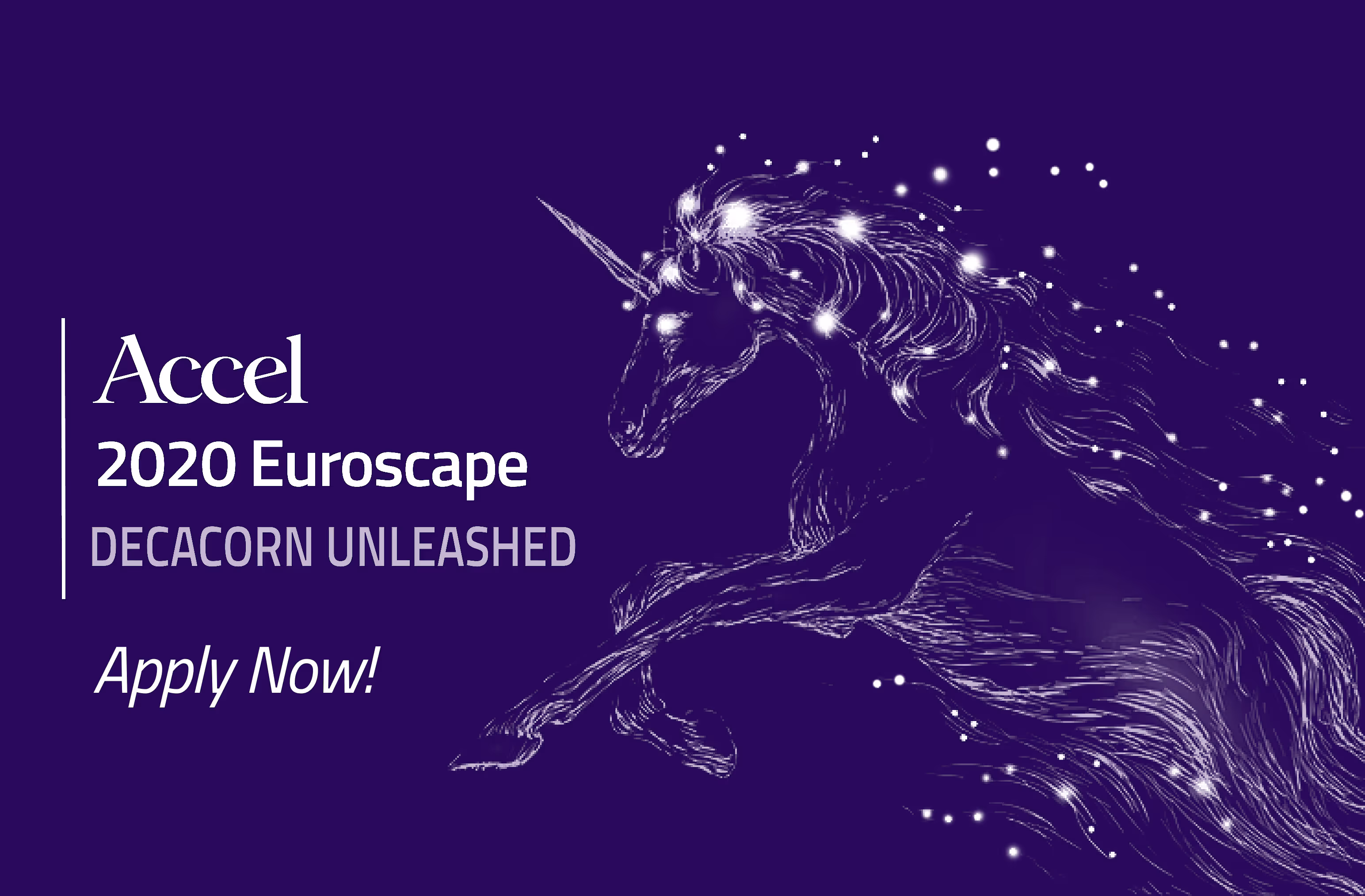 Accel 2020 Euroscape: "Decacorn Unleashed" - Apply now to be included!
