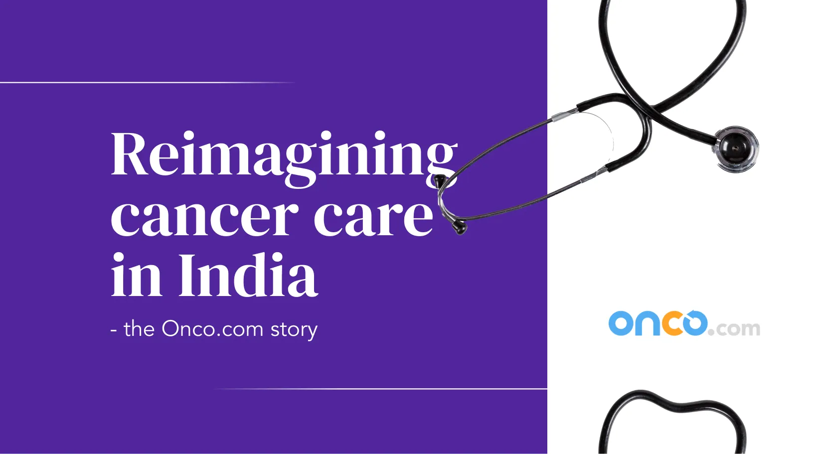 Reimagining Cancer Care in India - the Onco.com Story