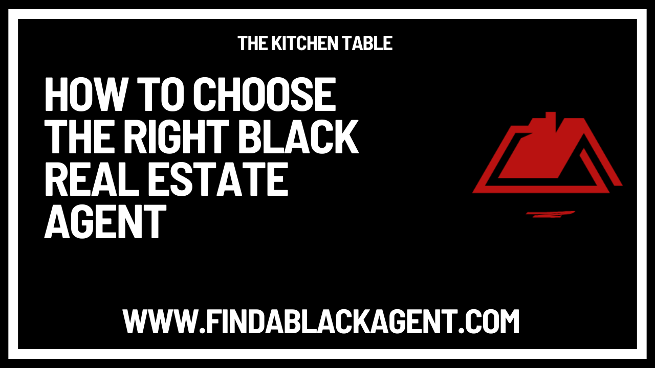 How to Choose the Right Black Real Estate Agent (12 Min Video)