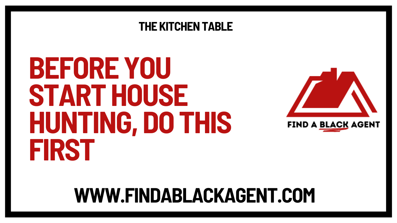 Before You Start House Hunting, Do This First