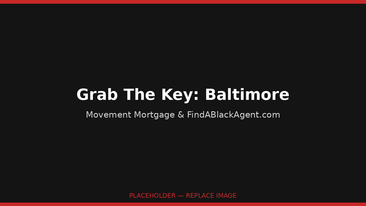 Grab The Key: Baltimore | Movement Mortgage & FindABlackAgent.com