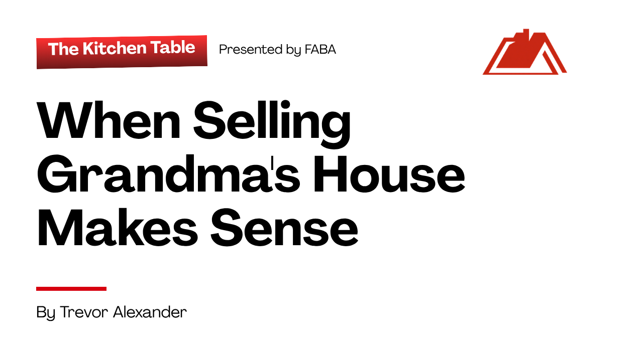 When Selling Grandma's House Makes Sense