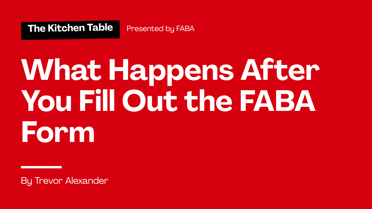 What Happens After You Fill Out the FABA Form