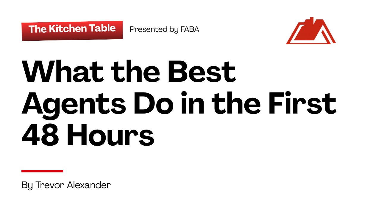 What the Best Agents Do in the First 48 Hours