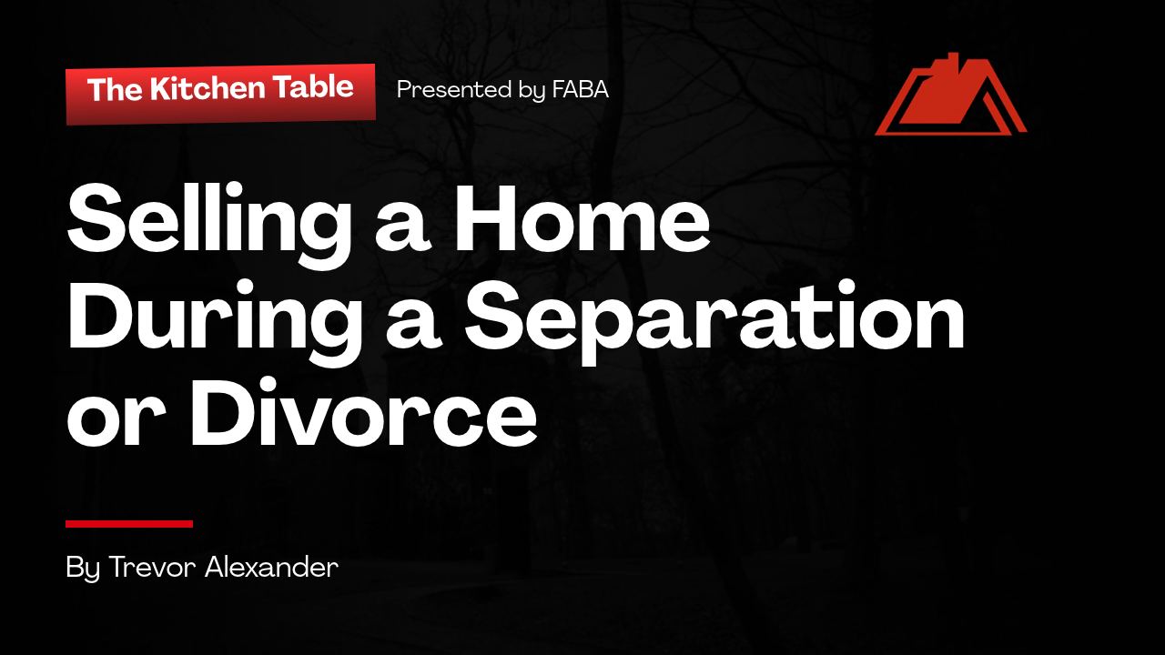 Selling a Home During a Separation or Divorce