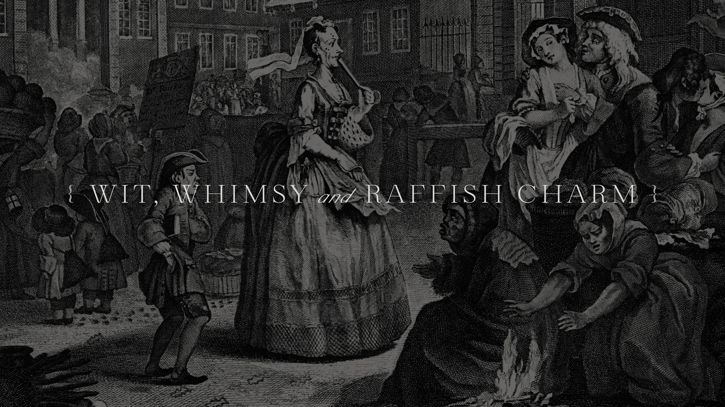wit, whimsy and raffish charm text over Hogarth etching