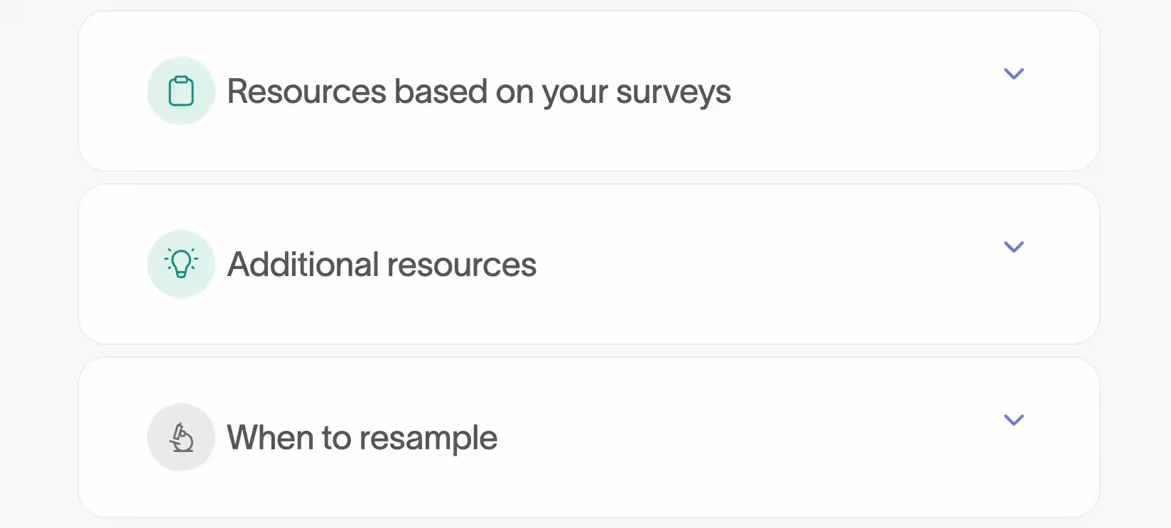 A screenshot of a menu with three options: a clipboard icon labeled "Resources based on your surveys" with a downward arrow, a lightbulb icon labeled "Additional resources" with a downward arrow, and a beaker icon labeled "When to resample" with a downward arrow.