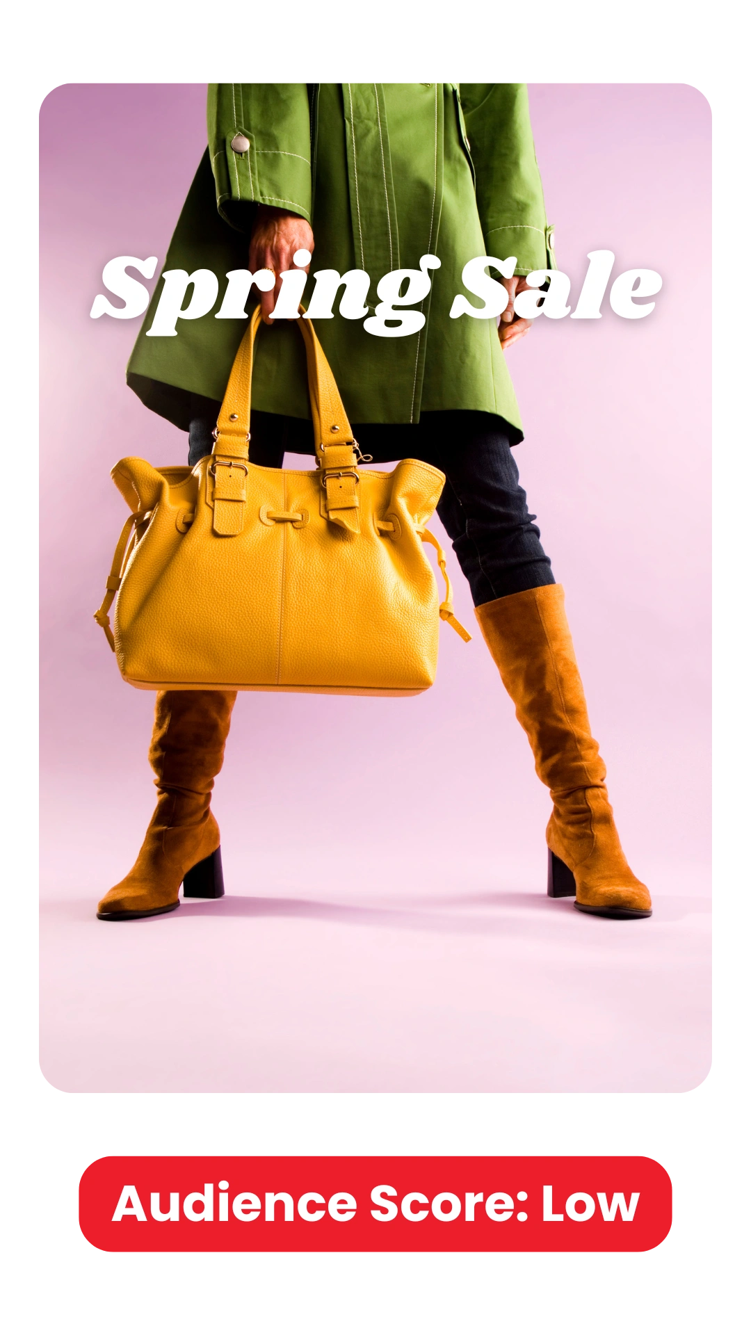 Bright fashion ad showing a woman in a green trench coat, holding a yellow handbag and wearing suede knee-high boots. Background is pink. Text reads "Spring Sale". Audience analysis score: Low.