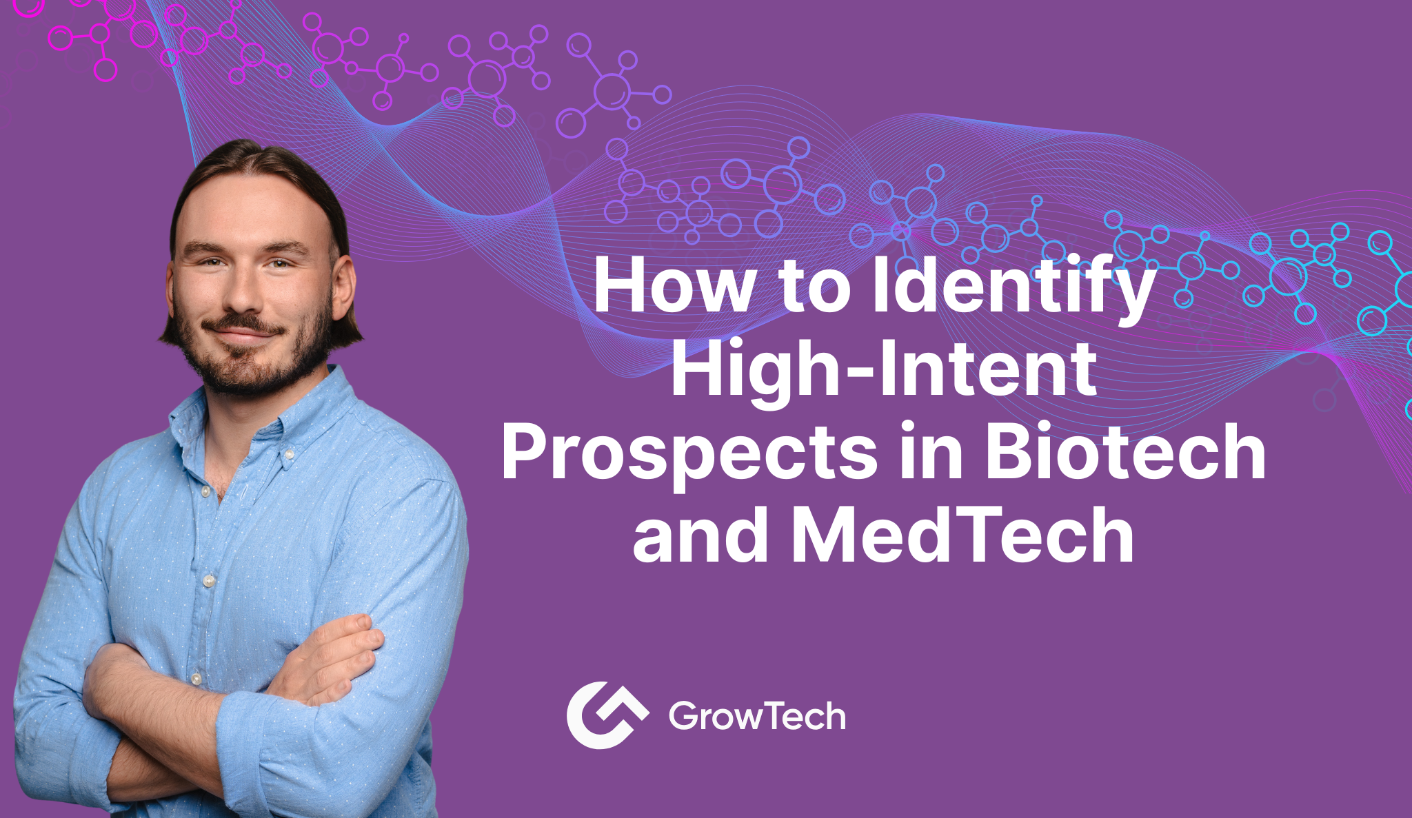 How to Identify High-Intent Prospects in Biotech and MedTech