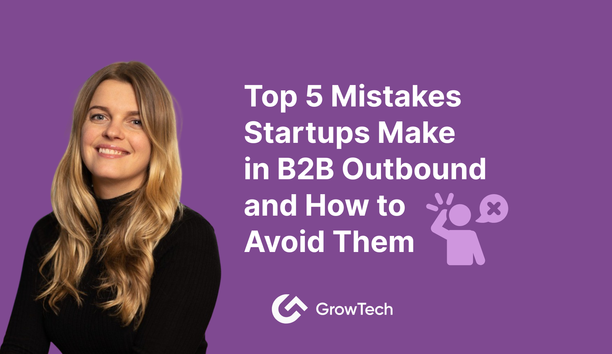 Top 5 Mistakes Startups Make in B2B Outbound and How to Avoid Them