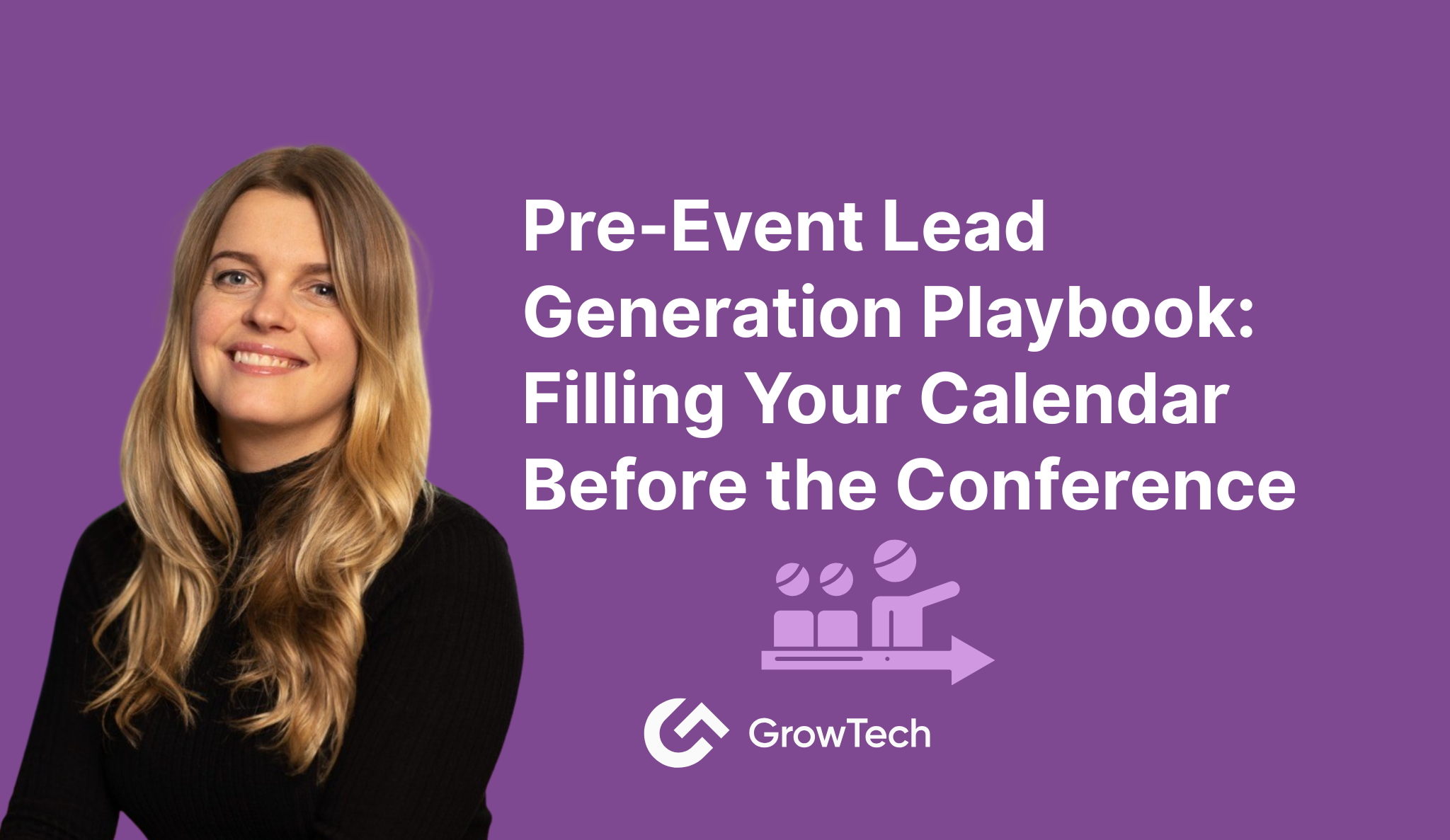 Pre-Event Lead Generation Playbook: Filling Your Calendar Before the Conference